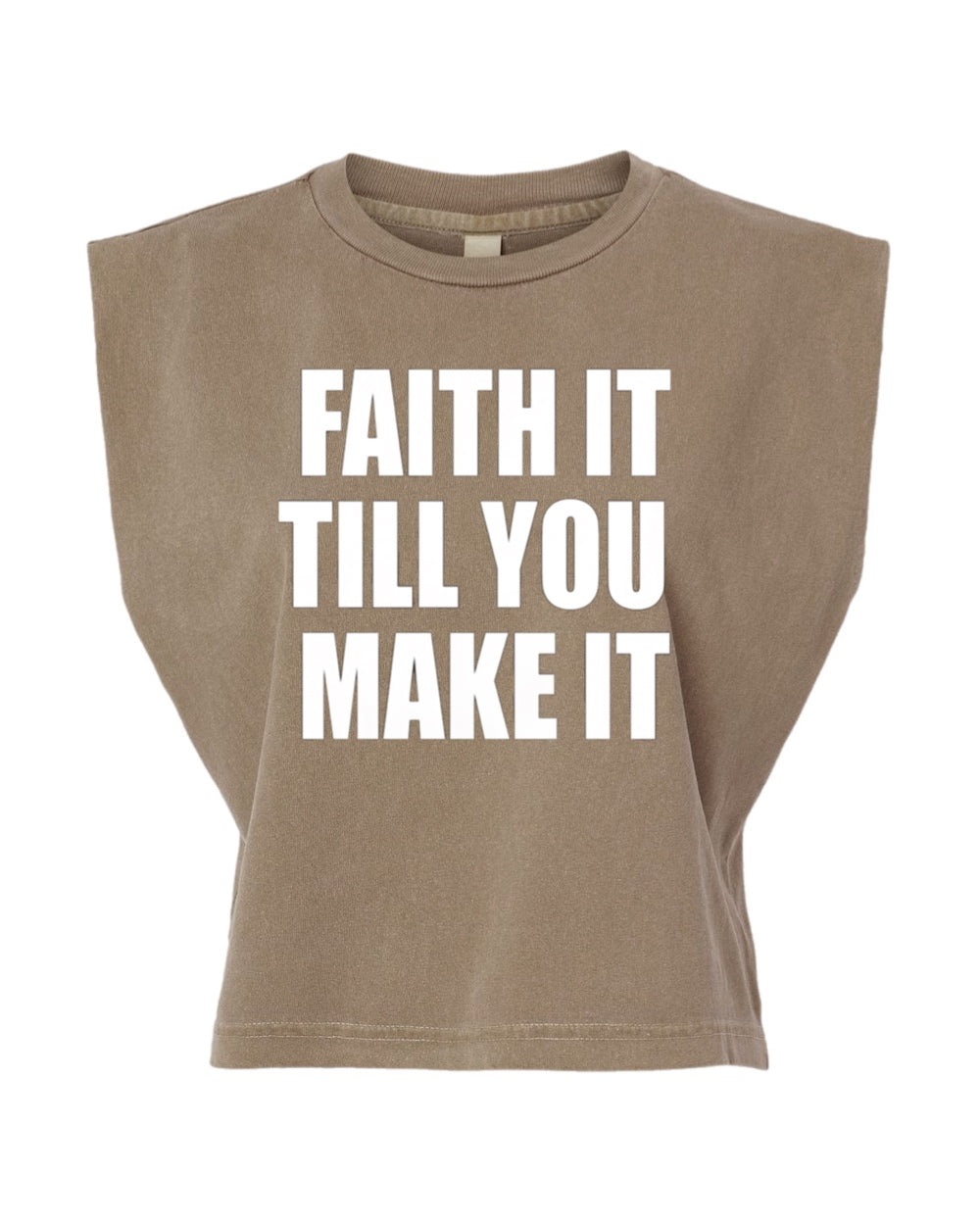 Faith It Till You Make It Tank