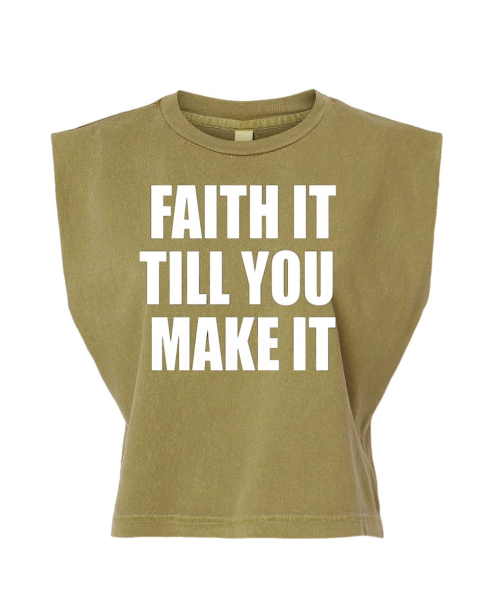 Faith It Till You Make It Tank