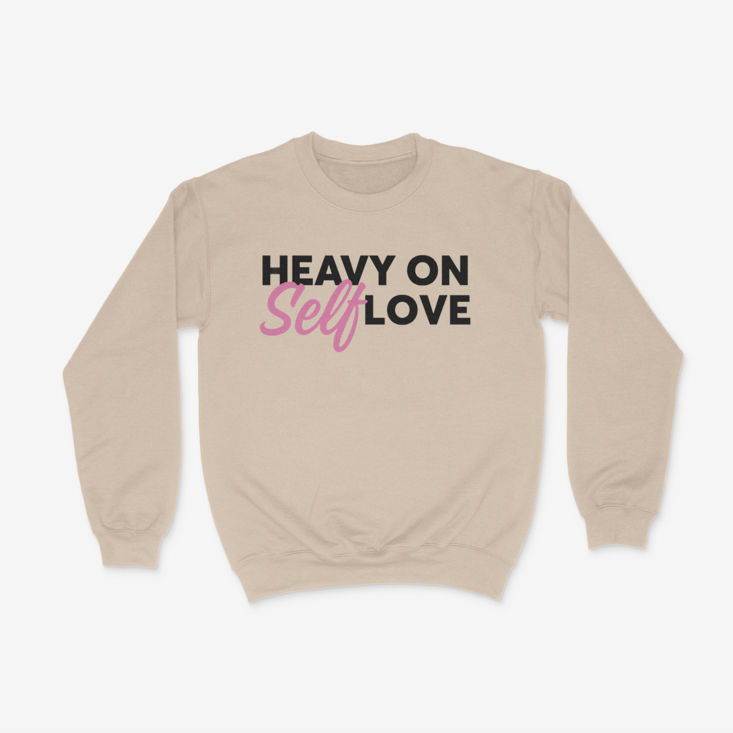 Heavy on the Self Love Crewneck