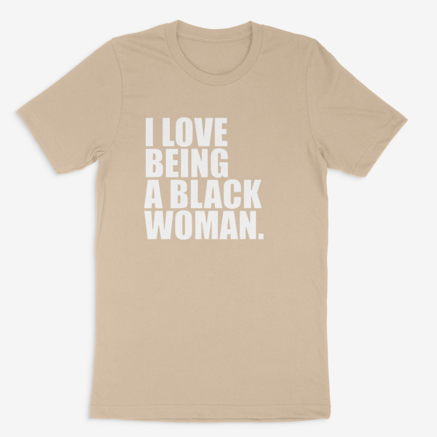 I Love Being A Black Woman (Shades of Brown)