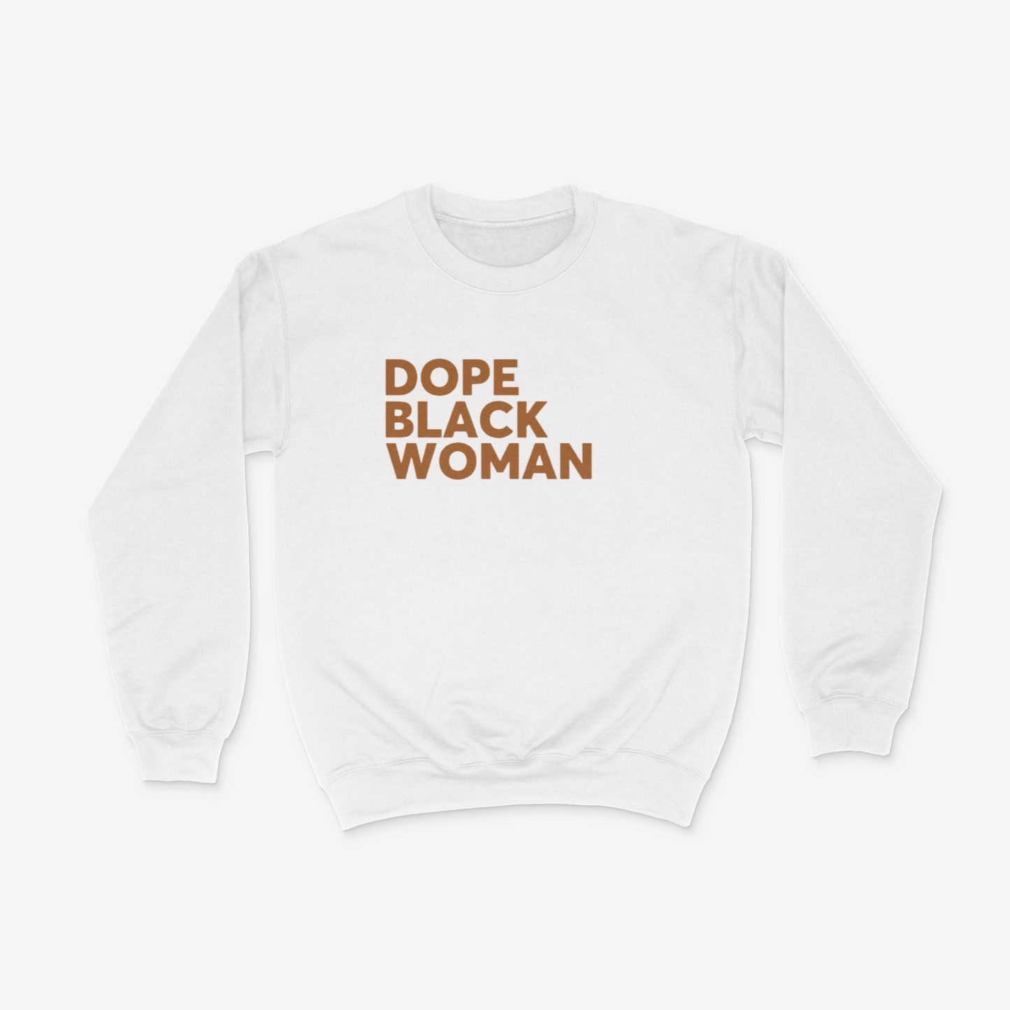 Dope Black Woman Crew ( Light Brown)