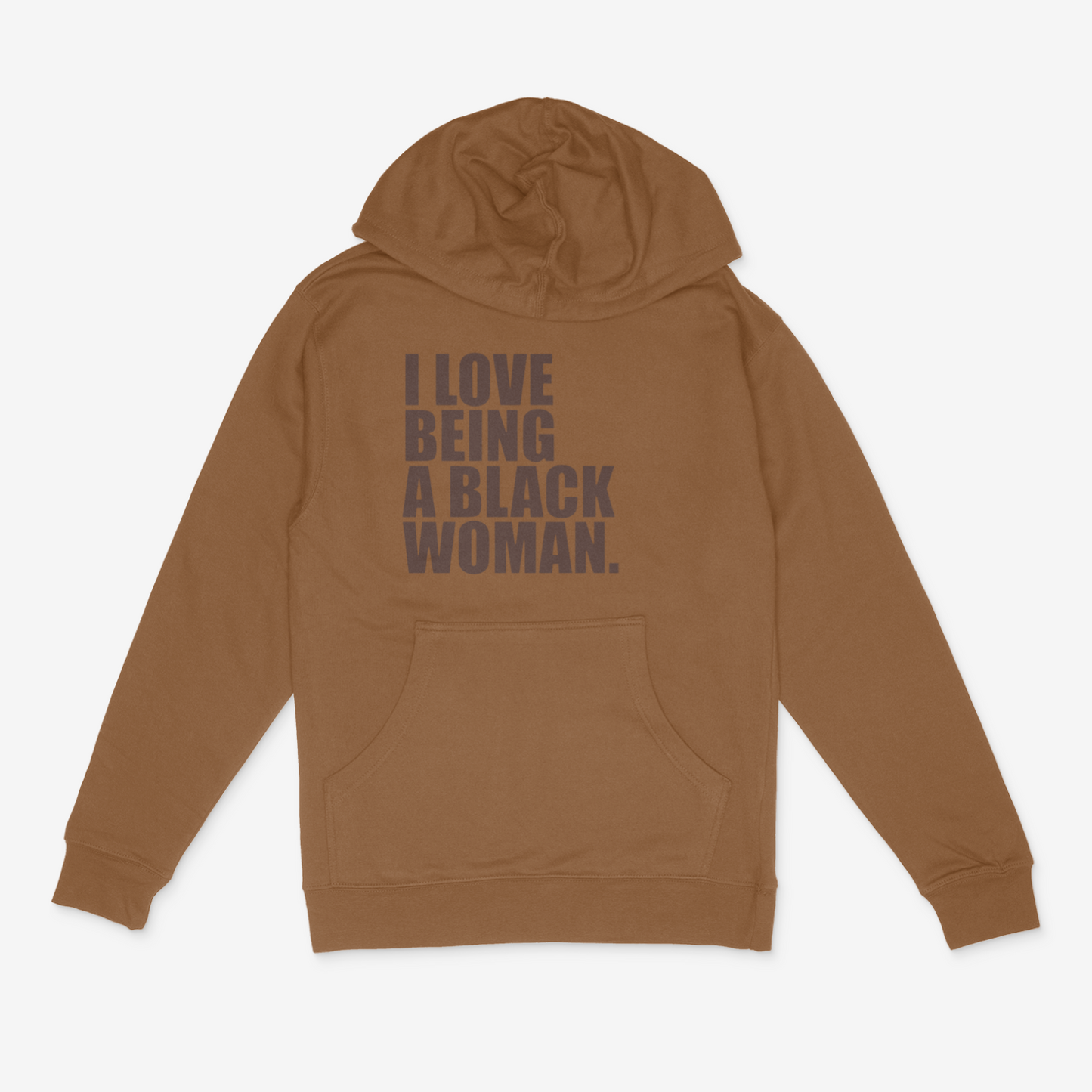 I Love Being A Black Woman Hoodie ( Brown)