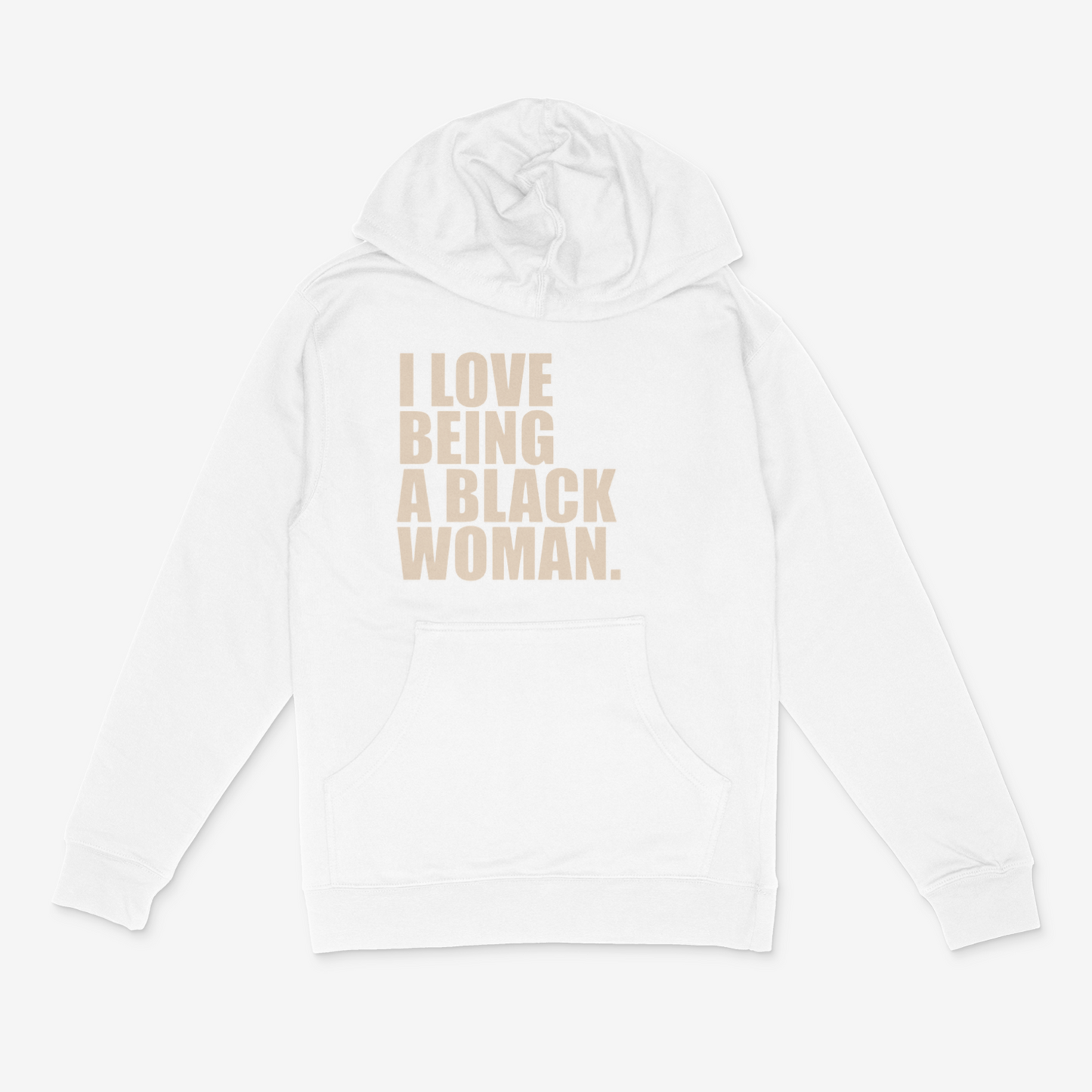 I Love Being A Black Woman Hoodie (Natural)