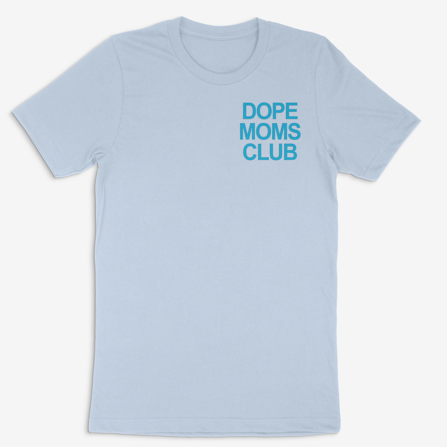Dope Moms Club (Cyan) Tee