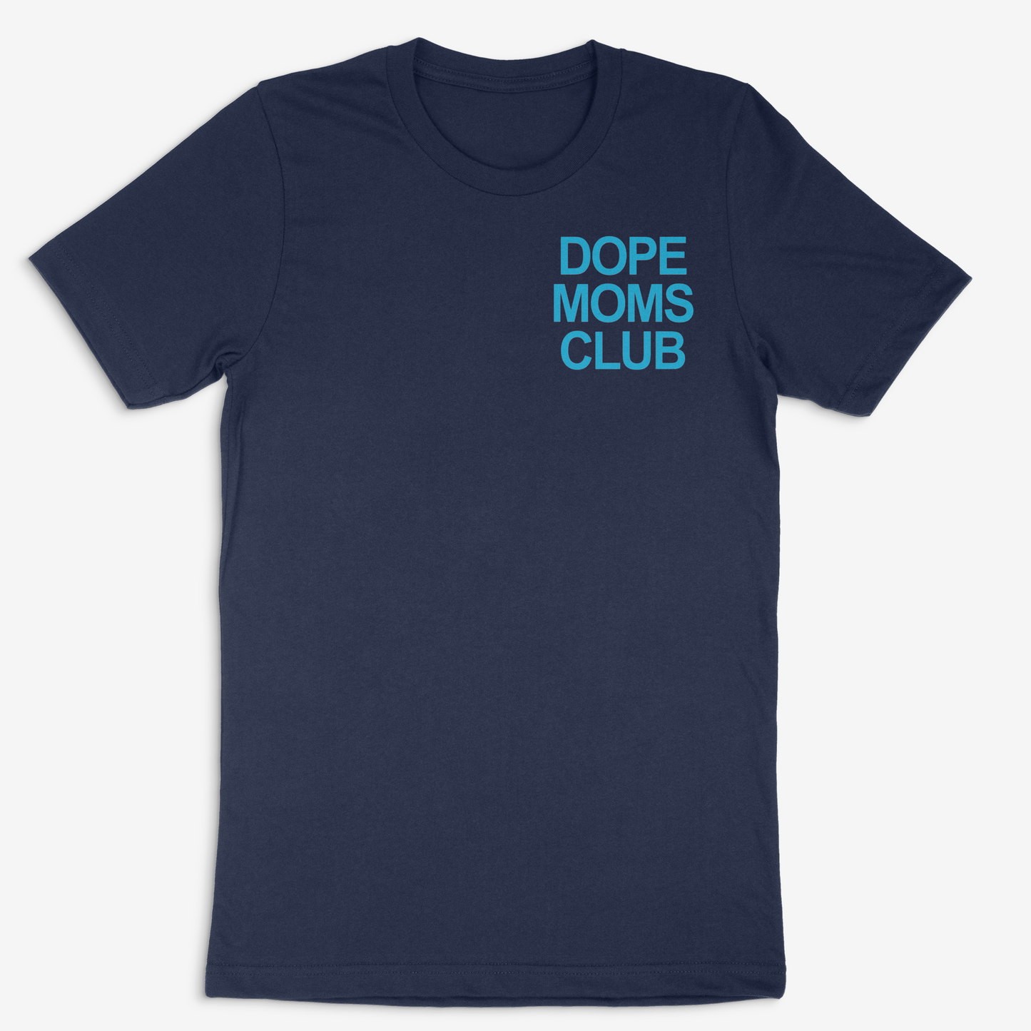 Dope Moms Club (Cyan) Tee