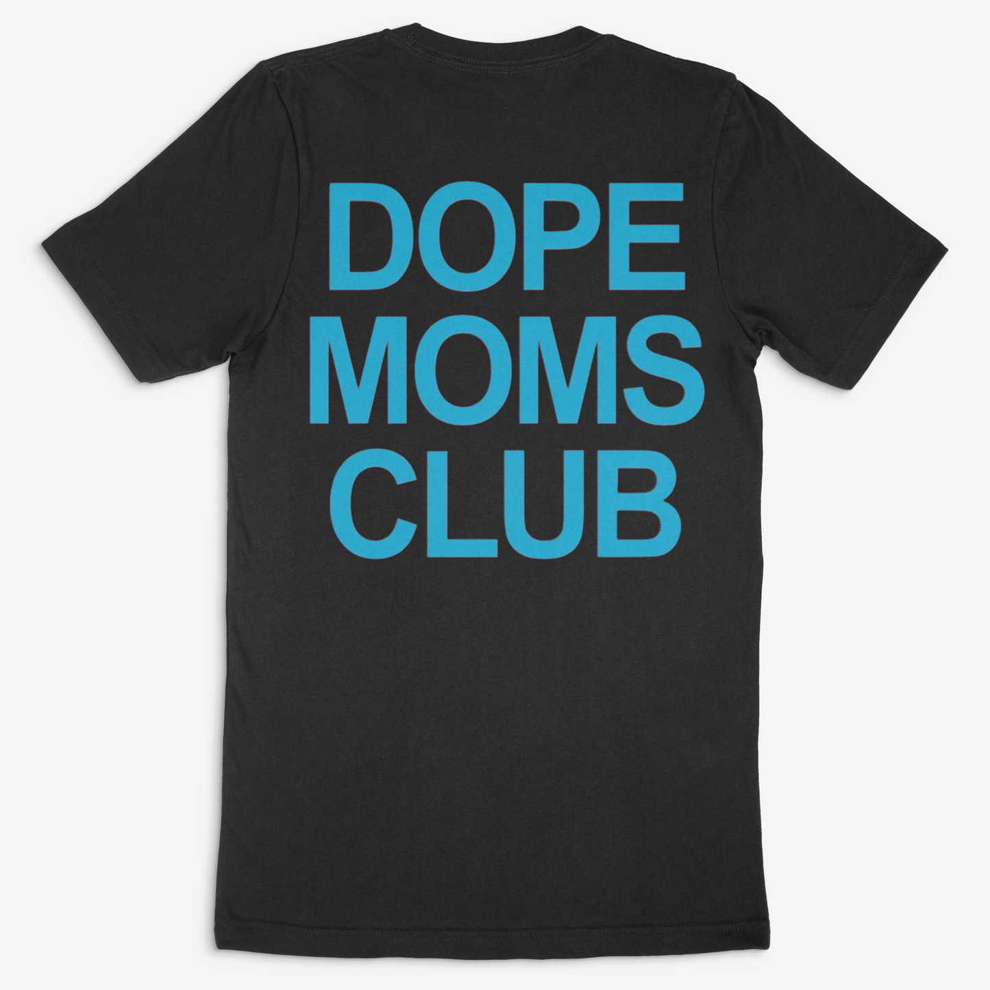 Dope Moms Club (Cyan) Tee
