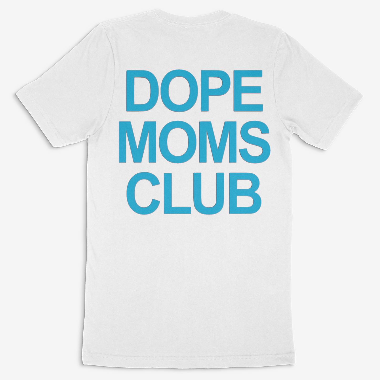 Dope Moms Club (Cyan) Tee