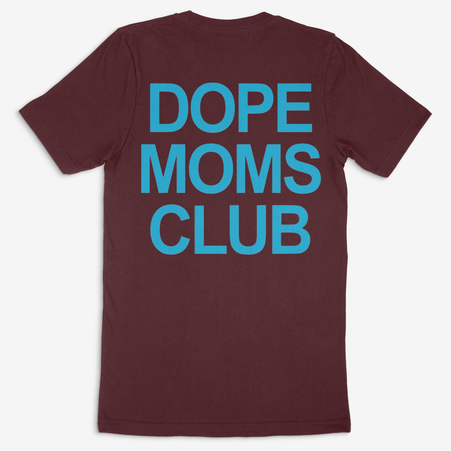 Dope Moms Club (Cyan) Tee