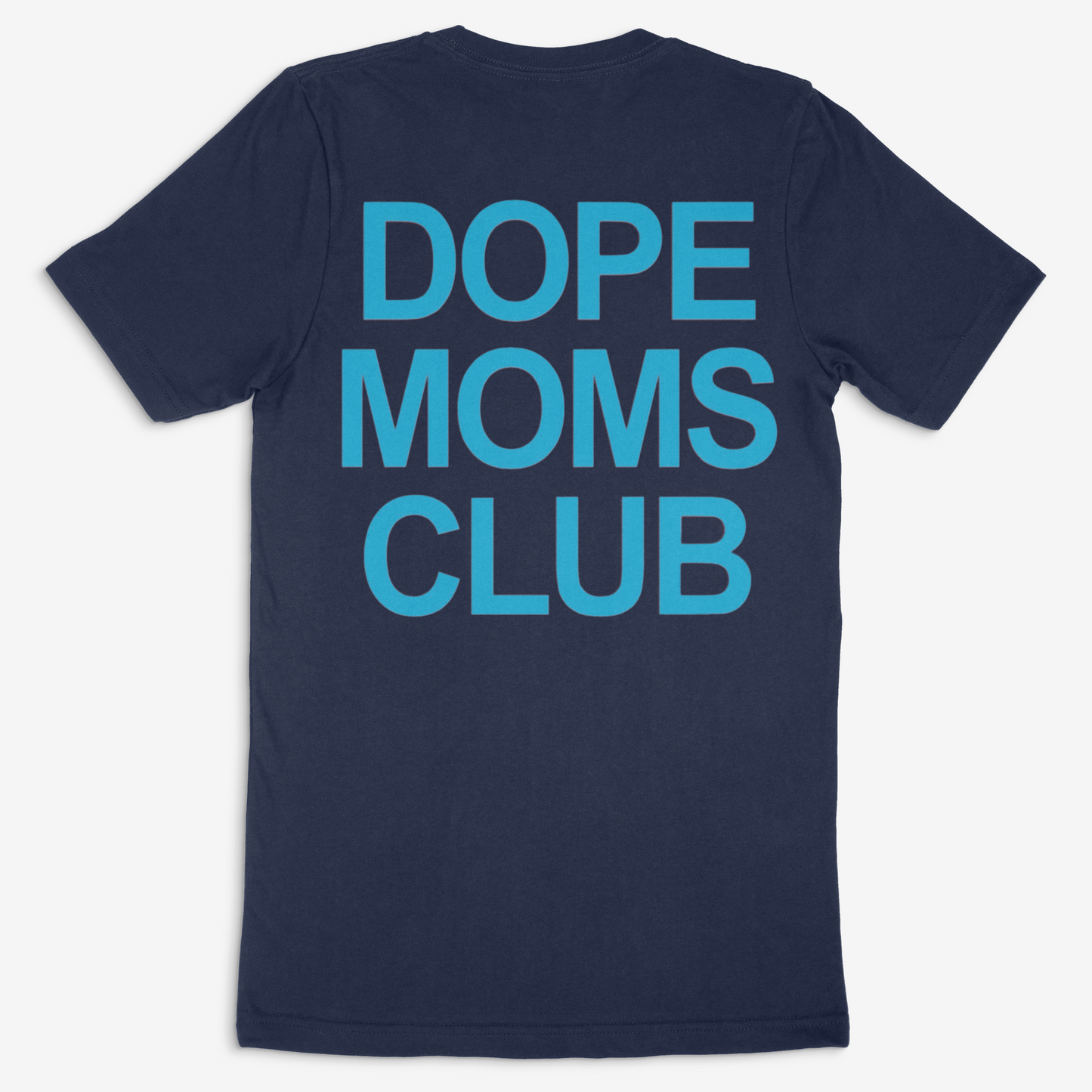 Dope Moms Club (Cyan) Tee