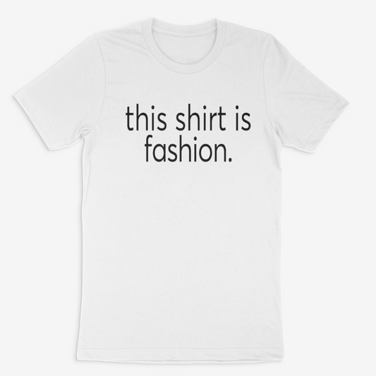 This Shirt is Fashion Tee