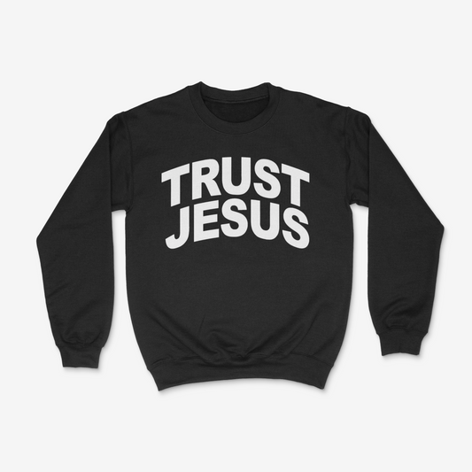 Trust Jesus Crewneck