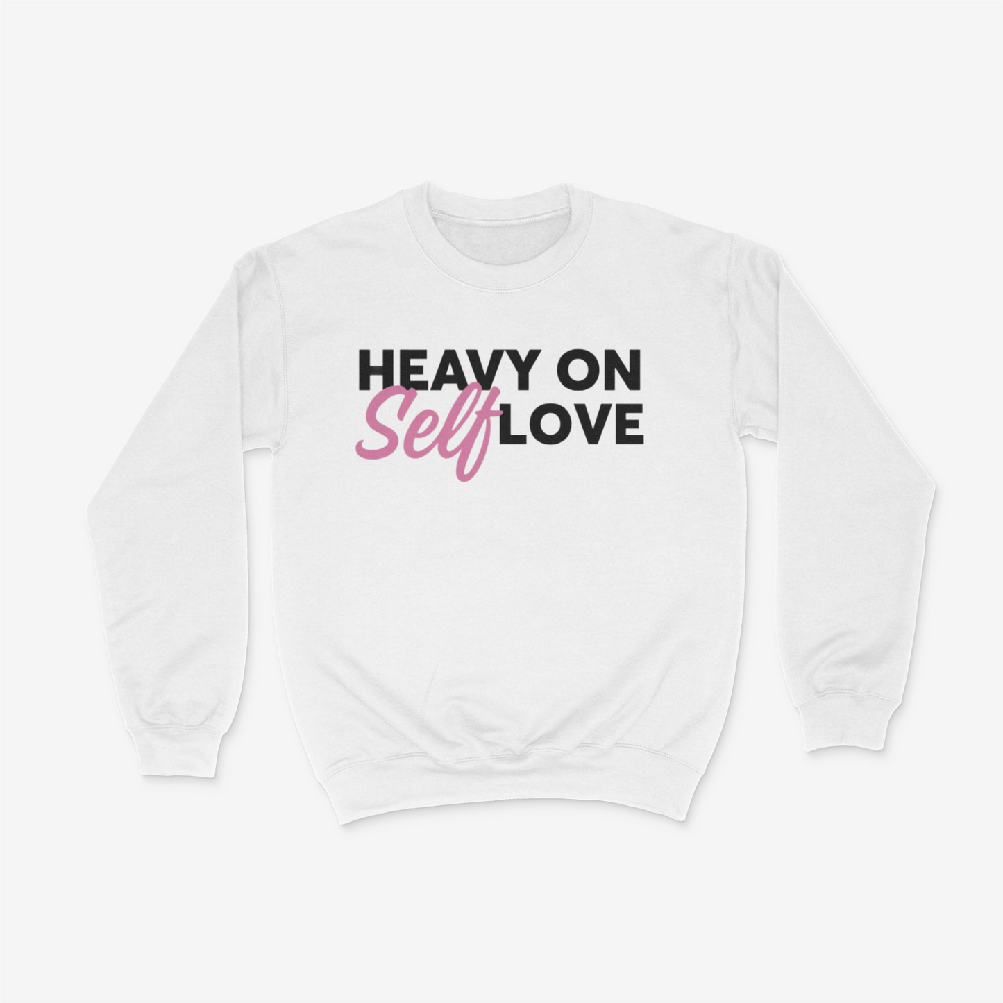 Heavy on the Self Love Crewneck