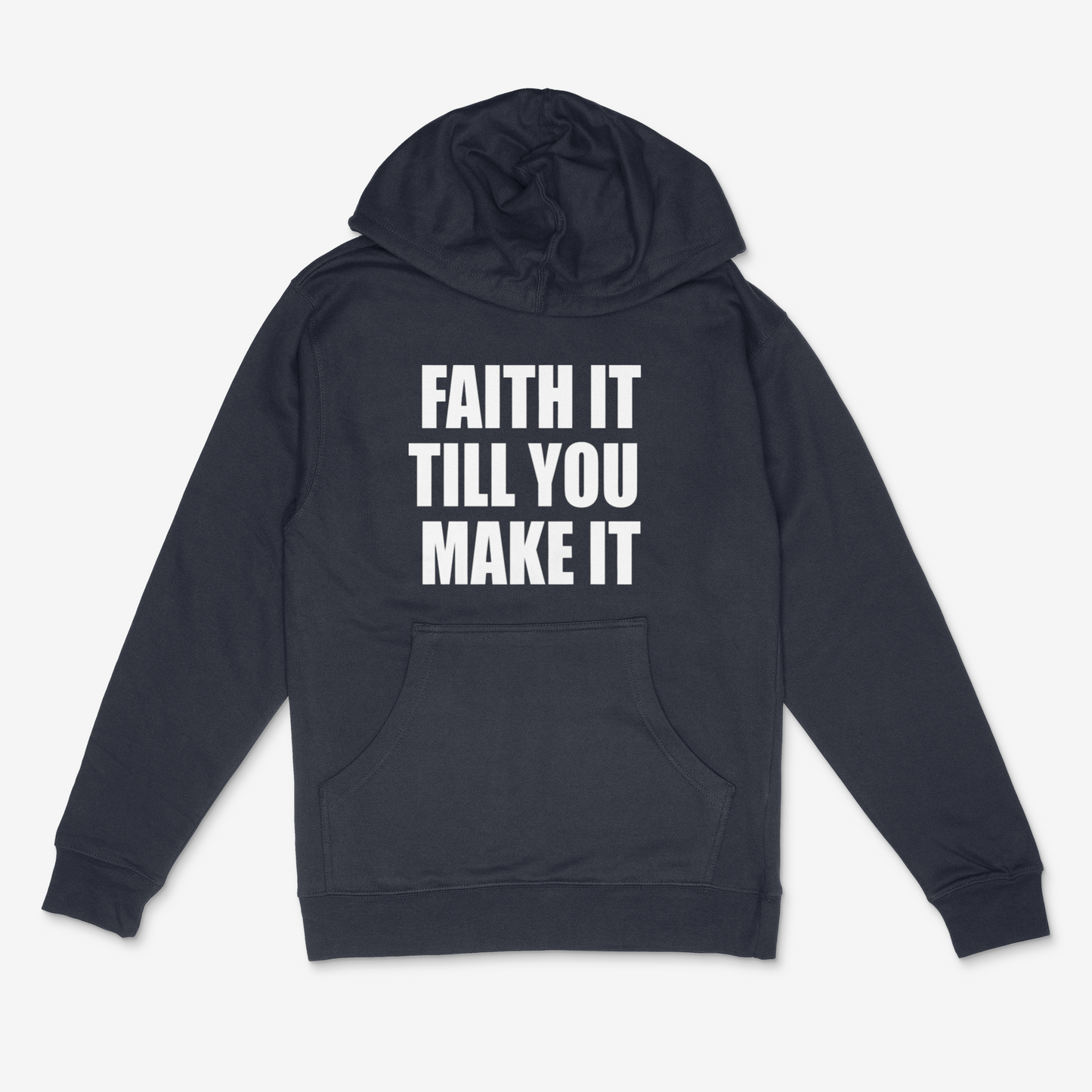 Faith It Till You Make It Hoodie