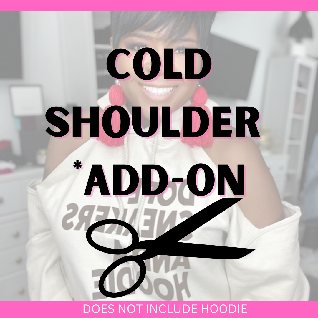 Cold Shoulder *Add On