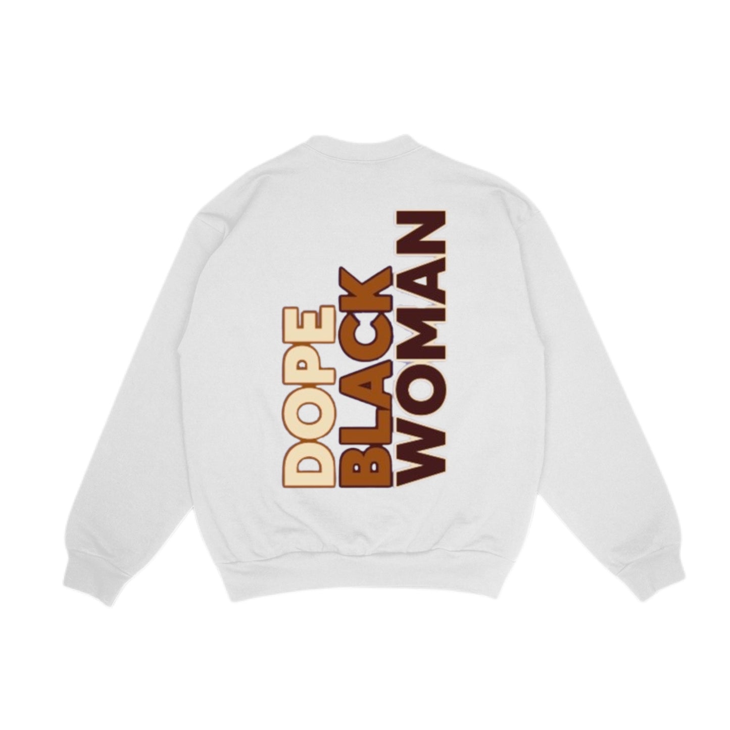 Dope Black Woman ( Shades of Brown) Crewneck