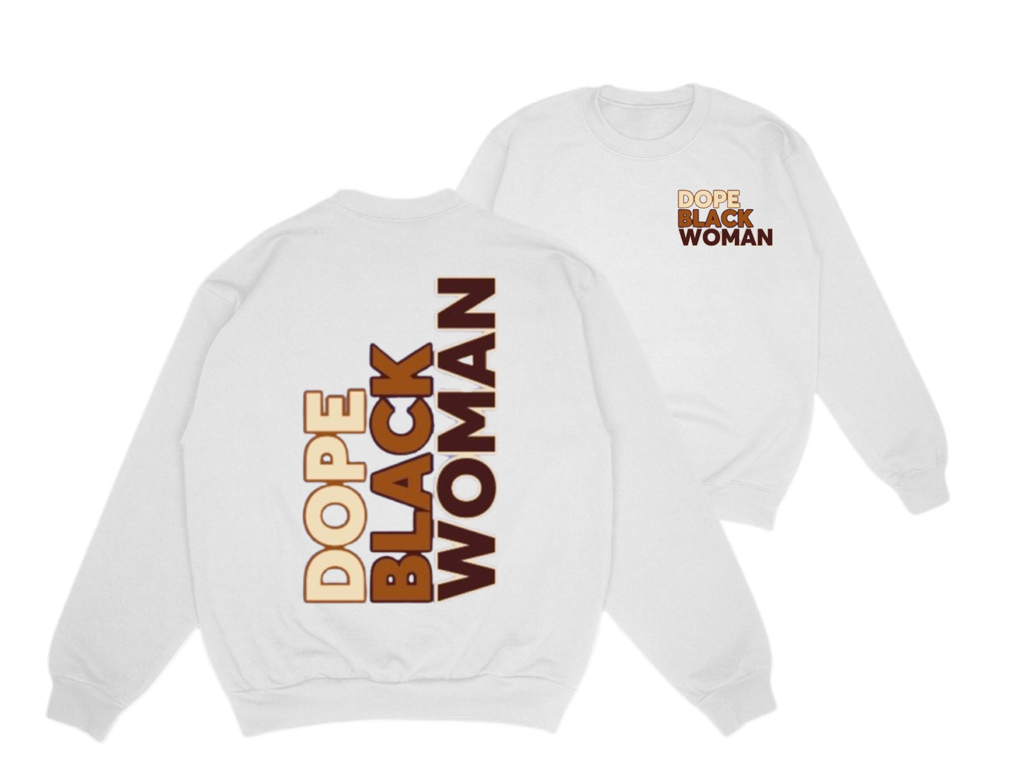 Dope Black Woman ( Shades of Brown) Crewneck