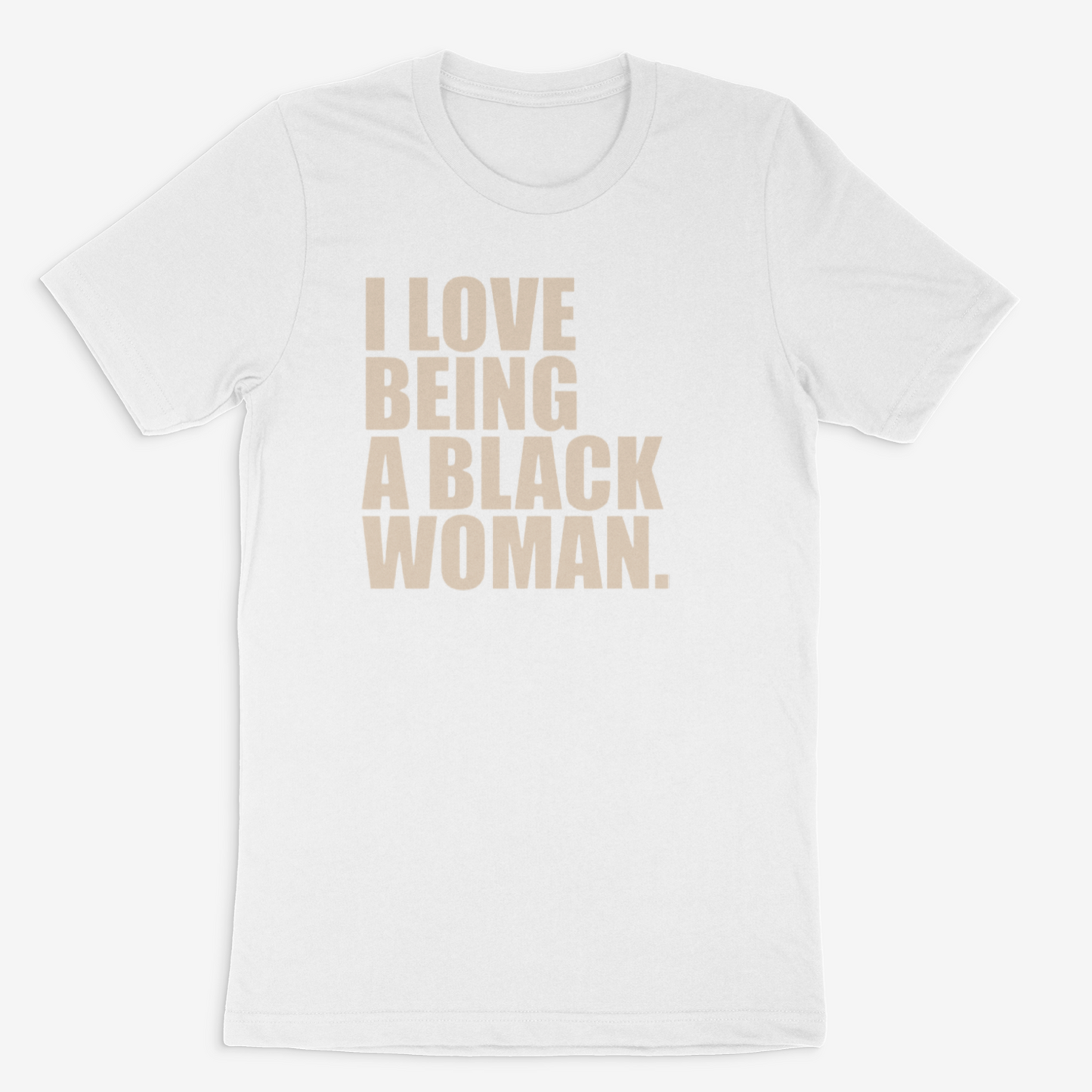 I Love Being A Black Woman Tee (Natural)