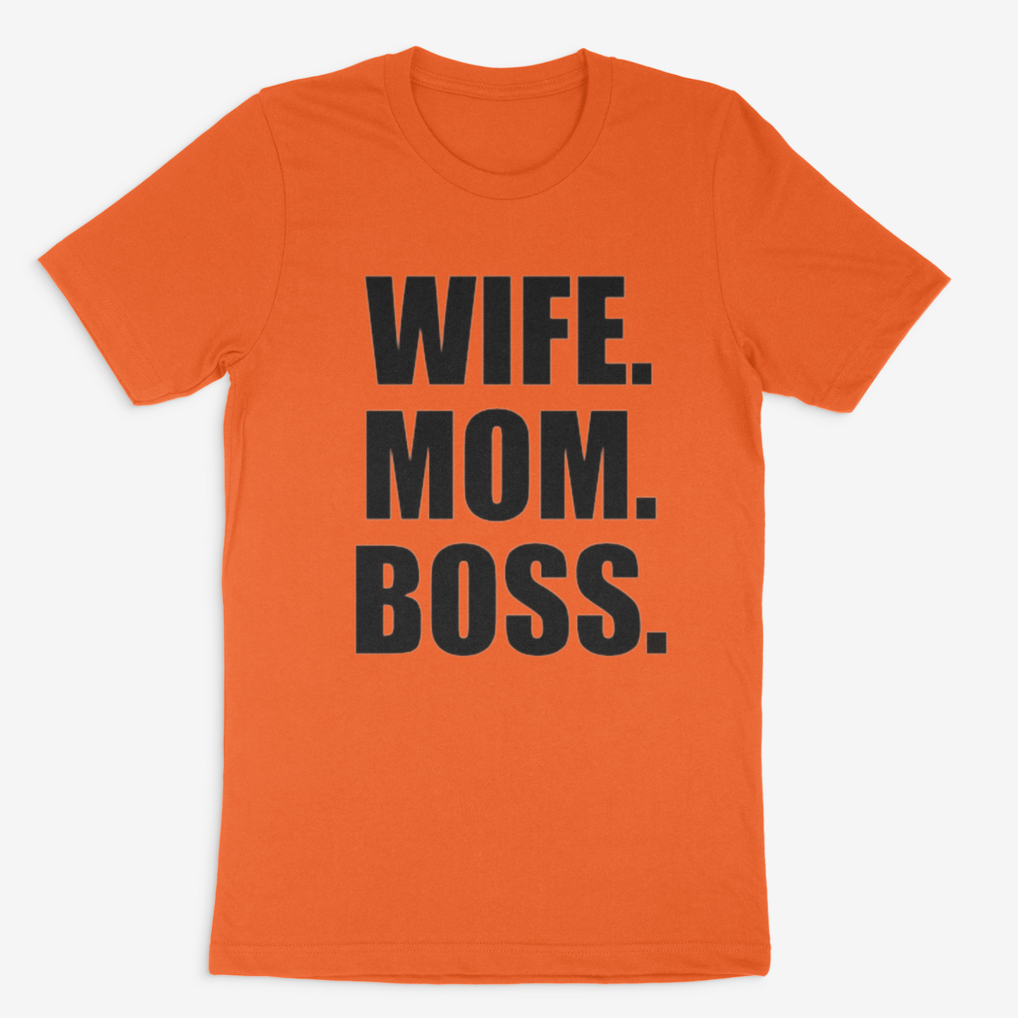 Wife. Mom. Boss Tee