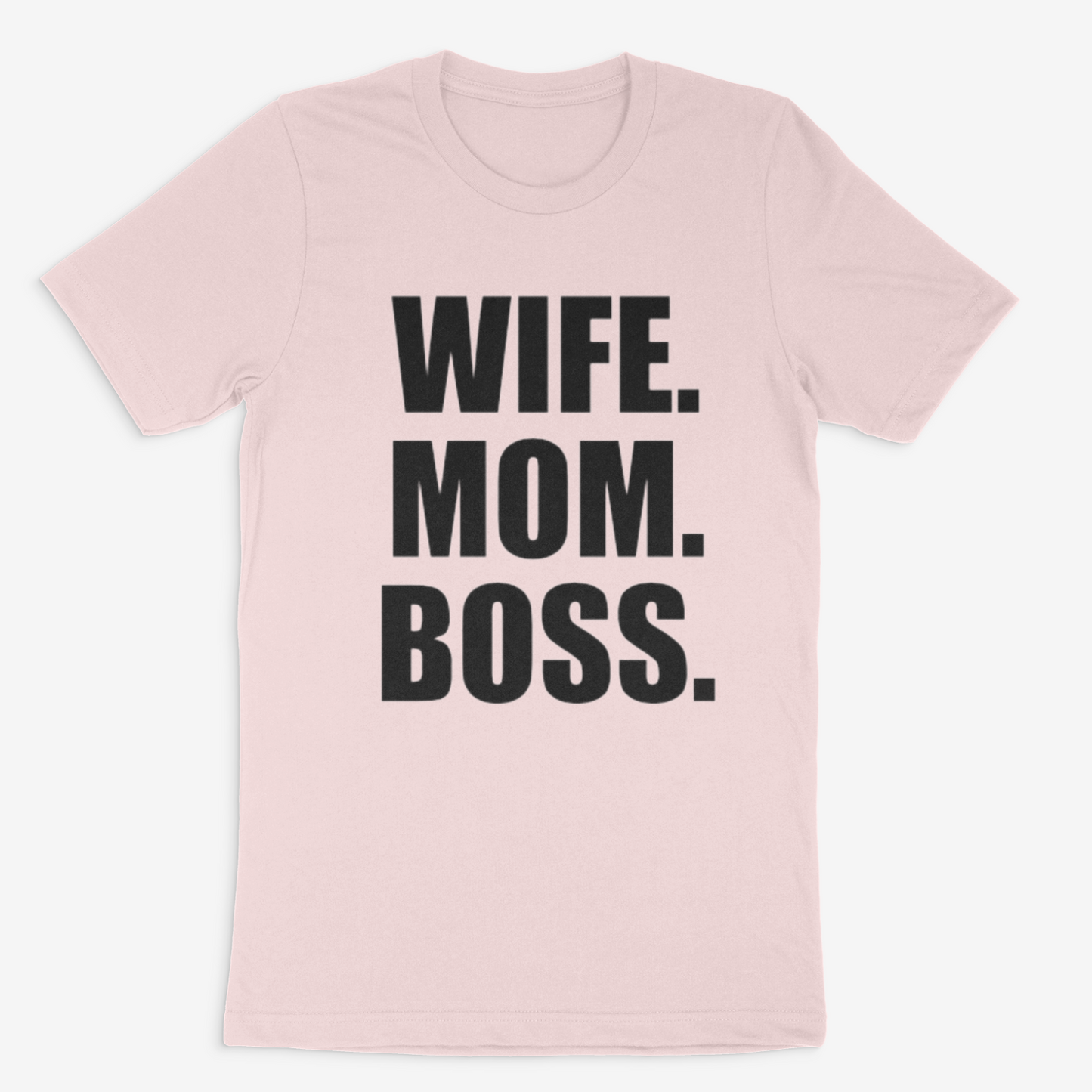 Wife. Mom. Boss Tee