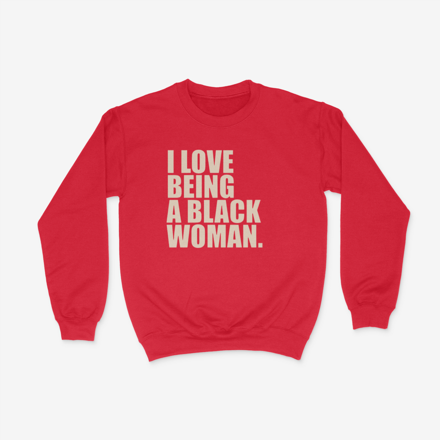 I Love Being A Black Woman Crewneck (Natural)