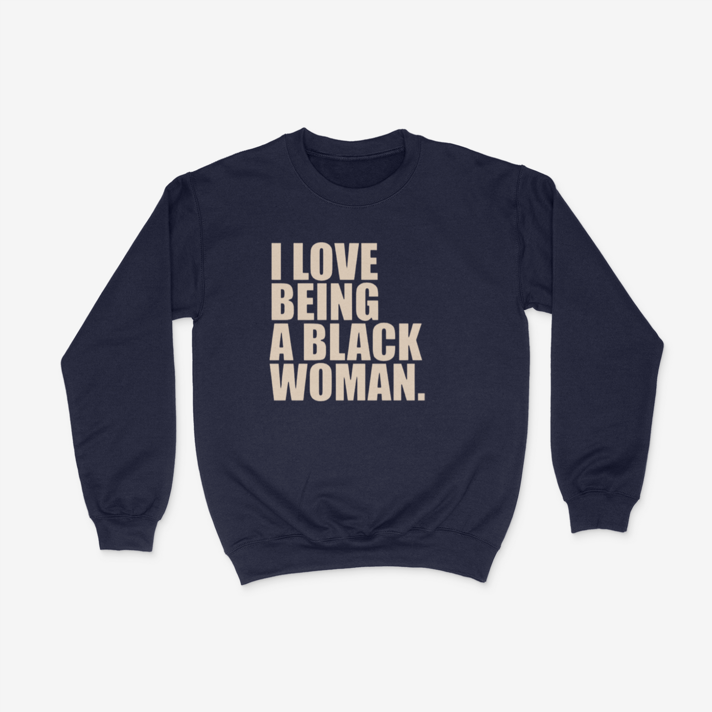 I Love Being A Black Woman Crewneck (Natural)