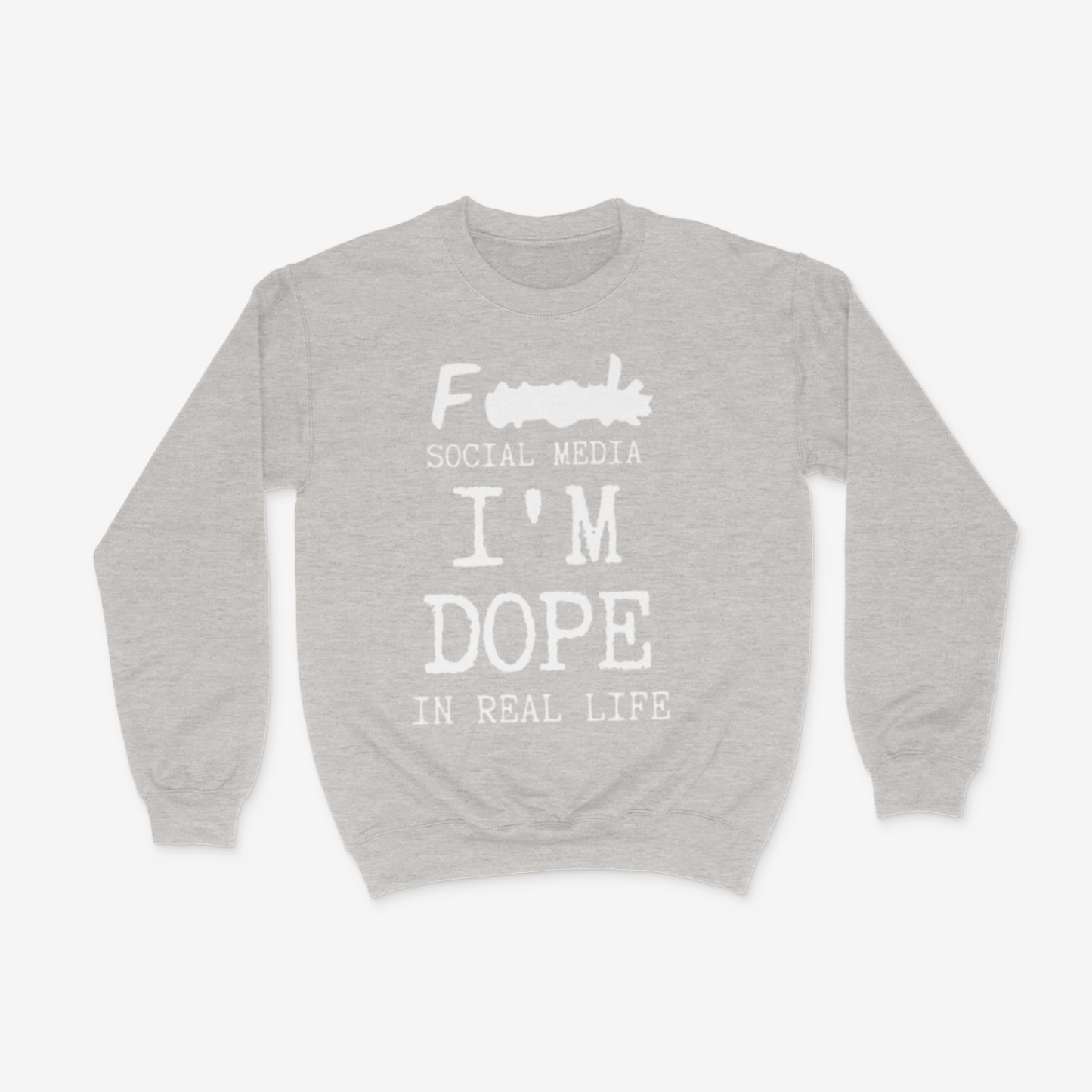 I'm Dope in Real Life Crewneck