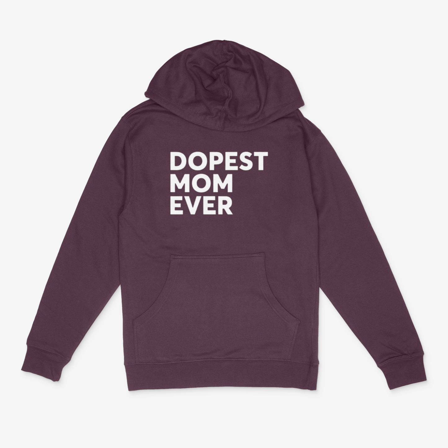 Dopest Mom Ever Hoodie