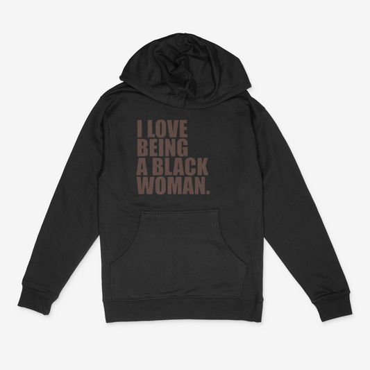 I Love Being A Black Woman Hoodie ( Brown)