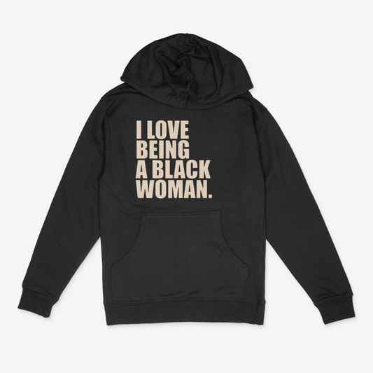 I Love Being A Black Woman Hoodie (Natural)